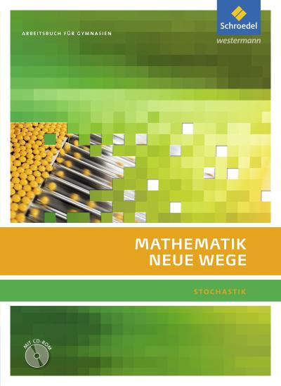 Mathematik Neue Wege SII. Arbeitsbuch. Stochastik. Mit CD-ROM