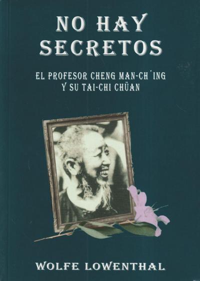 Lowenthal, W: No hay secretos : el profesor Cheng Han-Ching