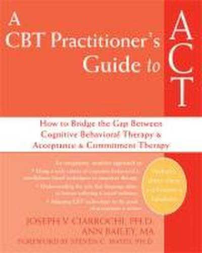 A CBT Practitioner’s Guide to ACT