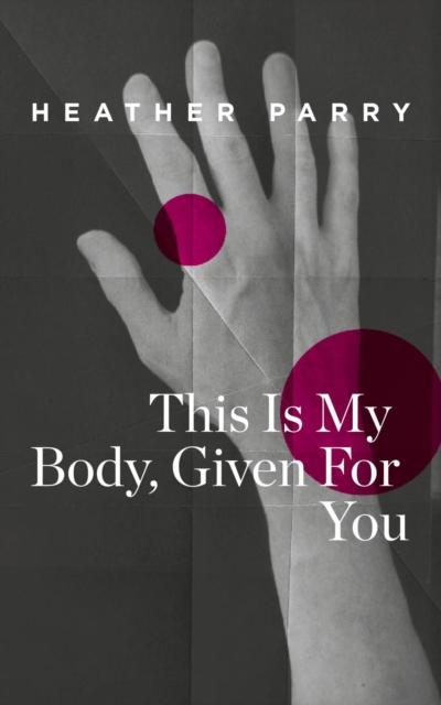 This Is My Body, Given For You