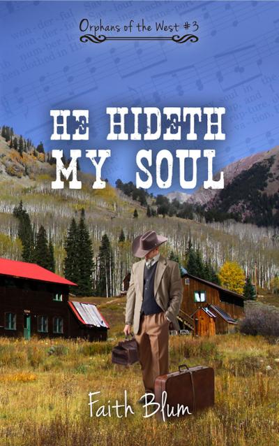 He Hideth My Soul (Orphans of the West, #3)