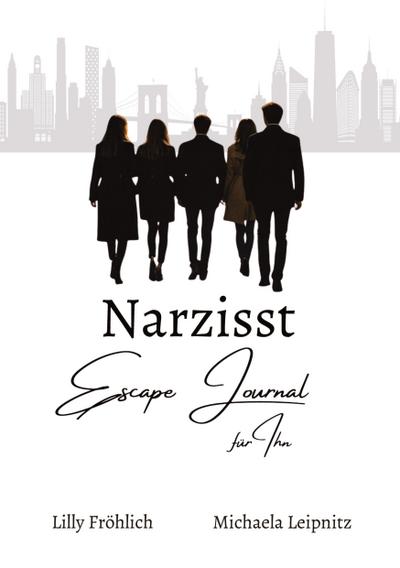 Narzisst Escape Journal für Ihn - Interaktives Journal für Männer zur Befreiung aus toxischen Beziehungen, emotionaler Heilung und Stärkung des Selbstwerts.