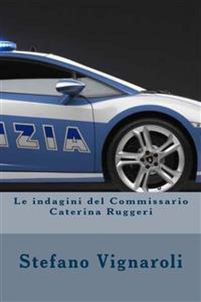 Le indagini del commissario caterina ruggeri - la trilogia completa