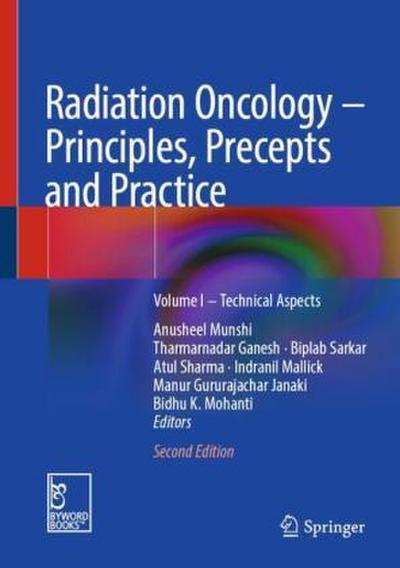 Radiation Oncology - Principles, Precepts and Practice