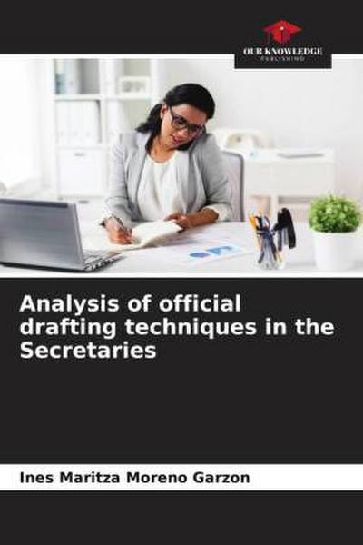 Analysis of official drafting techniques in the Secretaries