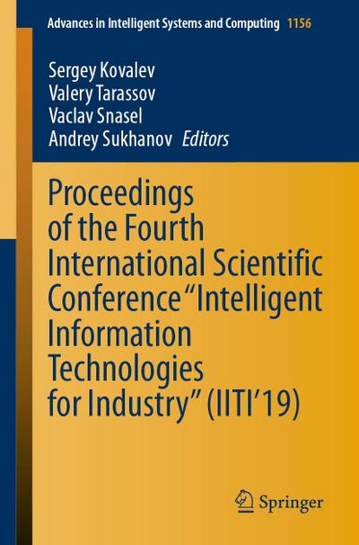 Proceedings of the Fourth International Scientific Conference "Intelligent Information Technologies for Industry" (IITI’19)