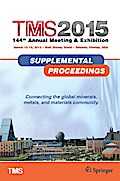 TMS 2015 144th Annual Meeting & Exhibition, Annual Meeting Supplemental Proceedings