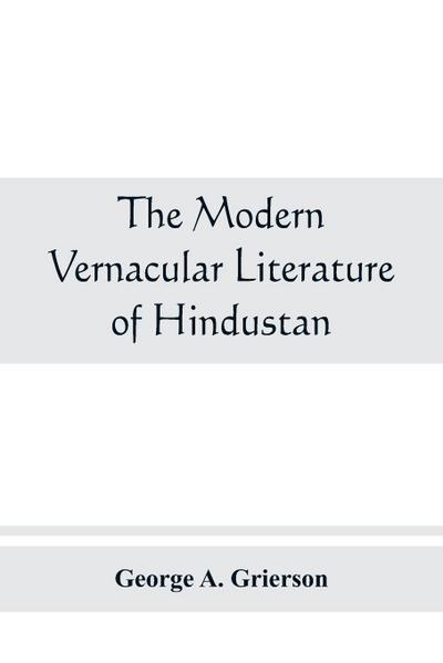 The modern vernacular Literature of Hindustan