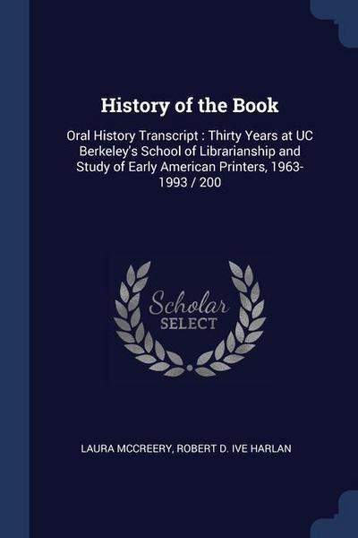 History of the Book: Oral History Transcript: Thirty Years at UC Berkeley’s School of Librarianship and Study of Early American Printers, 1