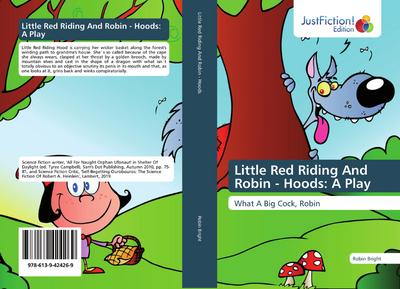 Little Red Riding And Robin - Hoods: A Play