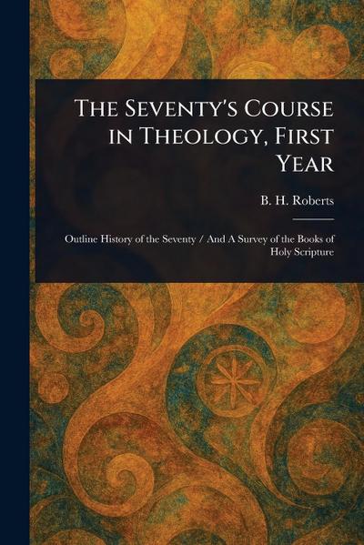 The Seventy’s Course in Theology, First Year