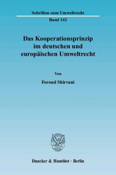 Das Kooperationsprinzip im deutschen und europäischen Umweltrecht.
