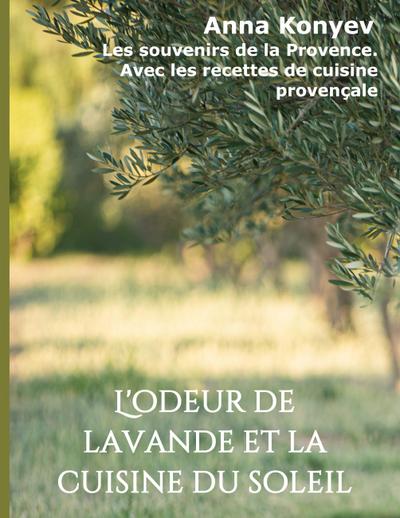 L’odeur de lavande et la cuisine du soleil