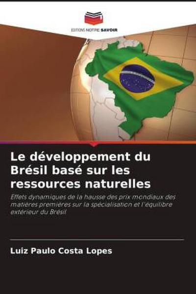 Le développement du Brésil basé sur les ressources naturelles