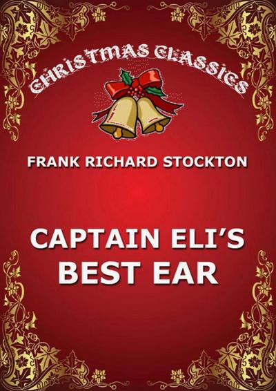 Captain Eli’s Best Ear
