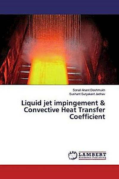 Liquid jet impingement & Convective Heat Transfer Coefficient