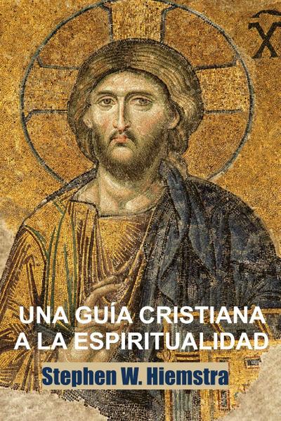 Una Guía Cristiana a la Espiritualidad