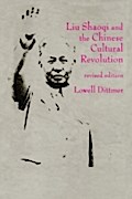Liu Shaoqi and the Chinese Cultural Revolution