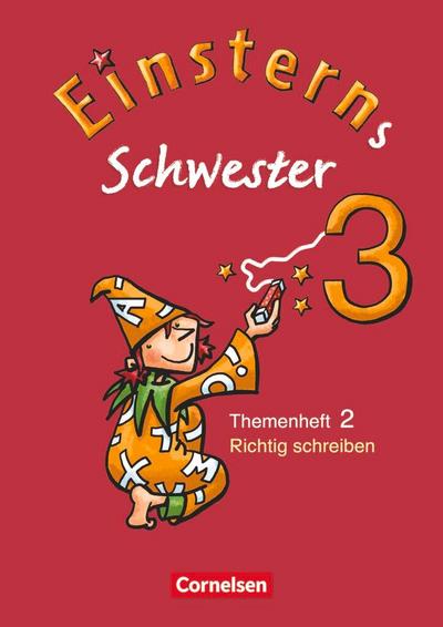 Einsterns Schwester - Sprache und Lesen 3. Themenheft 2. Richtig schreiben