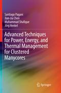 Advanced Techniques for Power, Energy, and Thermal Management for Clustered Manycores