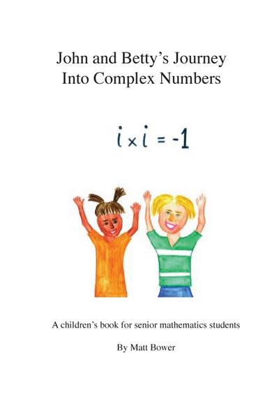 John and Betty’s Journey Into Complex Numbers
