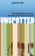Unspotted: One Man’s Obsessive Search for Africa’s Most Elusive Leopard