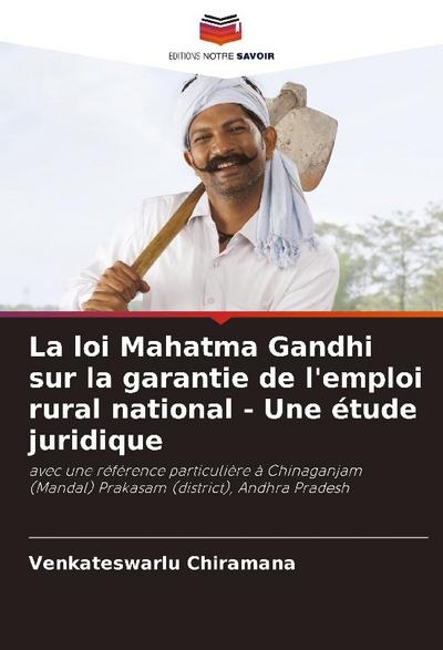 La loi Mahatma Gandhi sur la garantie de l’emploi rural national - Une étude juridique