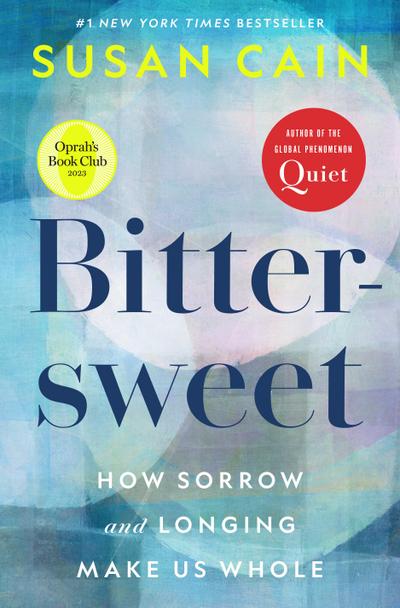 Bittersweet (Oprah’s Book Club): How Sorrow and Longing Make Us Whole