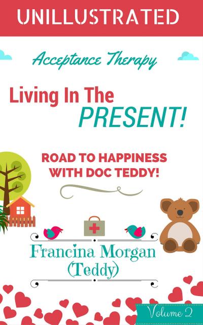 Living In The Present! (Acceptance Therapy, #2)