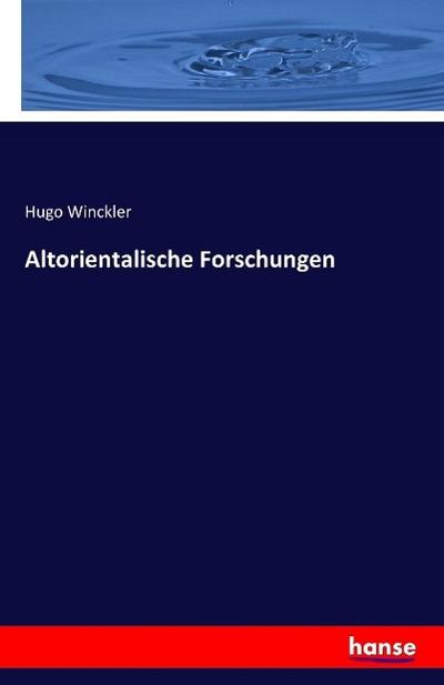 Altorientalische Forschungen - Hugo Winckler