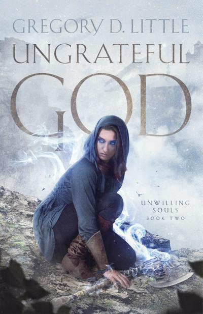 Ungrateful God (Unwilling Souls, #2)