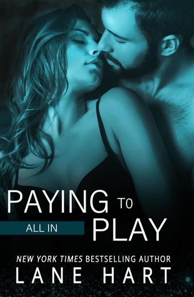 All In: Paying to Play (Gambling With Love, #6)