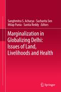 Marginalization in Globalizing Delhi: Issues of Land, Livelihoods and Health