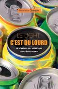 Le light c’est du lourd