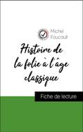 Analyse de l’’œuvre : Histoire de la folie à l’’âge classique (résumé et fiche de lecture plébiscités par les enseignants sur fichedelecture.fr)