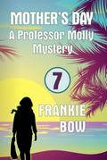 Mother’s Day (Professor Molly Mysteries, #7)