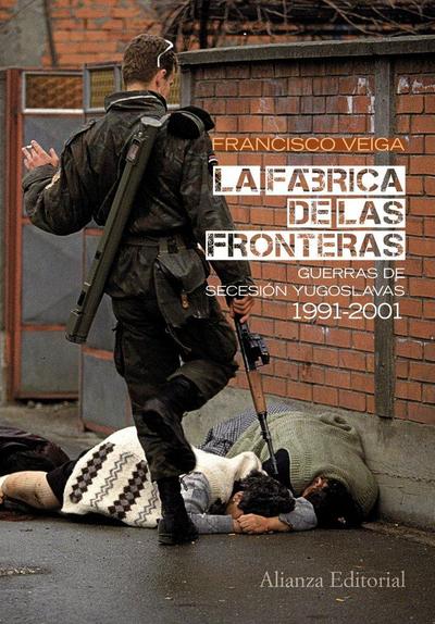 La fábrica de las fronteras, 1991-2001 : guerras de secesión yugoslavas