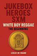 Jukebox Heroes SXM White Boy Reggae