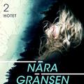Nära gränsen – Hotet