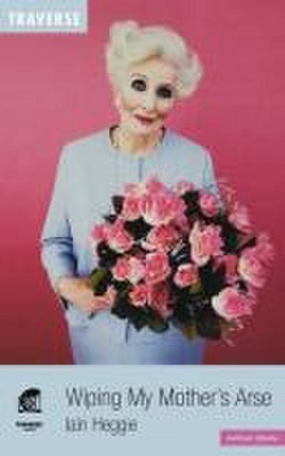 Wiping My Mother’s ***E