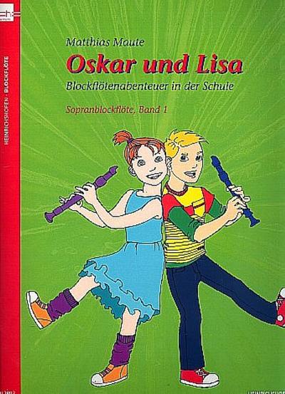 Oskar und Lisa. Blockflötenabenteuer in der Schule, Sopranblockflötenstimme. Bd.1