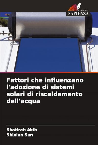 Fattori che influenzano l’adozione di sistemi solari di riscaldamento dell’acqua