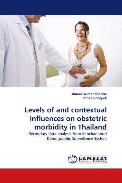 Levels of and contextual influences on obstetric morbidity in Thailand