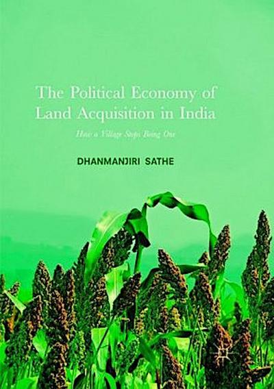 The Political Economy of Land Acquisition in India
