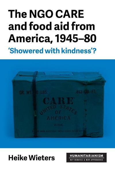The NGO CARE and food aid from America, 1945-80