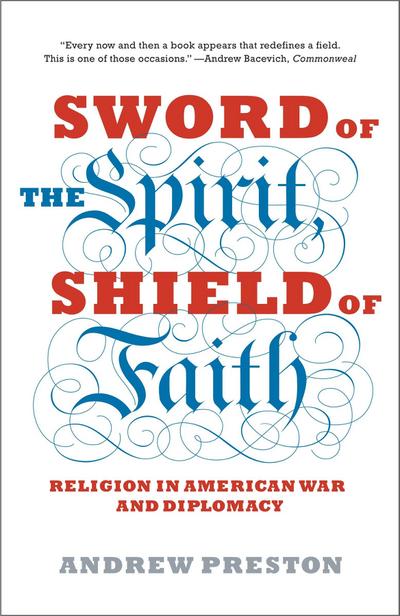 Sword of the Spirit, Shield of Faith - Andrew Preston