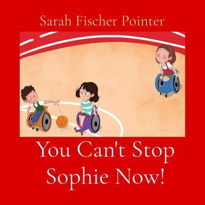 You Can’t Stop Sophie Now!