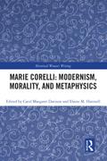 Marie Corelli: Modernism, Morality, and Metaphysics