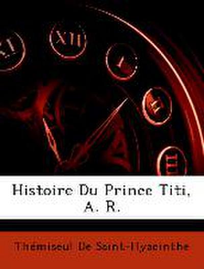 Histoire Du Prince Titi, A. R.