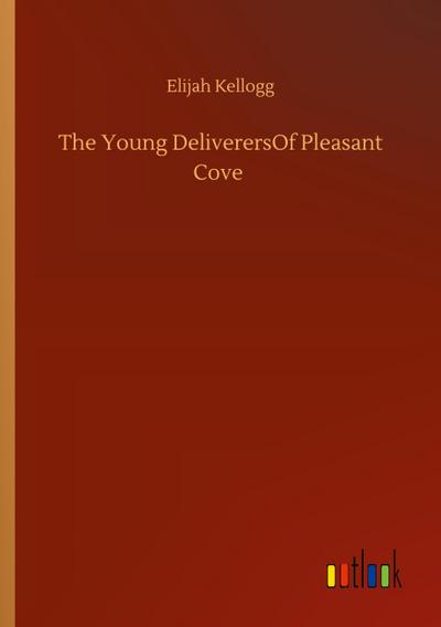 The Young DeliverersOf Pleasant Cove